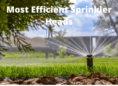Most efficient sprinkler heads