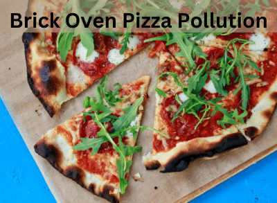 Brick Oven Pizza Pollution
